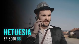 Seriali HETUESIA  Episodi 33 [upl. by Esened]