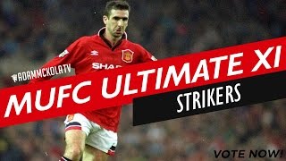 Strikers  Manchester United Ultimate XI  Whos In Yours [upl. by Danelle]