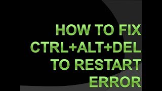 How to fix ctrlaltdel to restart windows 7sai computer [upl. by Oigres112]