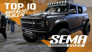 Top 10 Bronco Builds at SEMA 2022 Insane Offroad Upgrades Tech amp Mods [upl. by Eigriv]