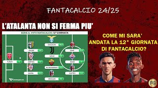 L’ATALANTA NON SI FERMA PIÙ La mia 12° giornata al fantacalcio  FANTACALCIO 2425 [upl. by Alidus]