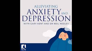 Alleviating Anxiety and Depression  with Dr Neil Nedley [upl. by Crutcher]