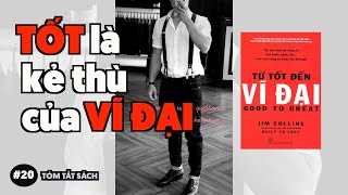 từ tốt đến vĩ đại good to great  tóm tắt sách [upl. by Gnah]