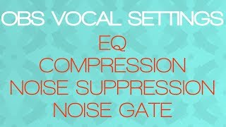 Setting up OBS EQ Compression Noise Suppression amp Noise Gate [upl. by Loredo]