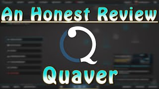 An Honest Review of Quaver [upl. by Einnek]