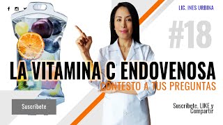 La Vitamina C Endovenosa  Lic Ines Contesta A Tus Preguntas [upl. by Atikram]