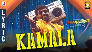 Sangathamizhan  Kamala Lyric  Vijay Sethupathi l Vijay Chandar l Raashi Khanna  VivekMervin [upl. by Yorgos]