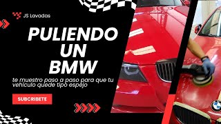 COMO PULIR TU AUTO  PASO A PASO PARA LOGRAR EL MEJOR ACABADO BMW [upl. by Lathe879]