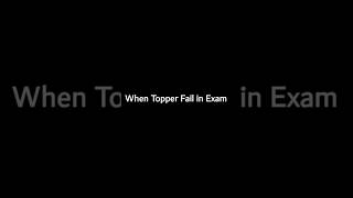 When Toppers Fail in Exam 📝  Shorts  Exam Status [upl. by Pickford]