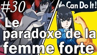 Le paradoxe de la femme forte  Animépédia 30 [upl. by Wilburn]