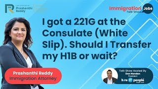 I got a 221G at the Consulate  White Slip  Transfer my H1B or wait  Immigration Attorney [upl. by Suilenroc]