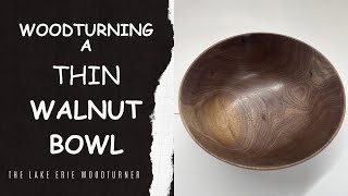 Woodturning a Very Thin Wall Walnut BowlThe Lake Erie Woodturner [upl. by Arihas597]