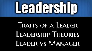 Leadership  Leadership Styles  Leadership Theories [upl. by Niatirb327]