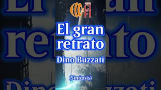 El gran retrato  Dino Buzzati Resumen [upl. by Elvera57]