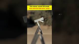 Kulhari mein gun se fire karne par kya hoga🤔 SETTYFACTSYT facts amazingfacts [upl. by Megan423]