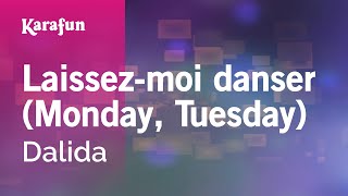 Laissezmoi danser Monday Tuesday  Dalida  Karaoke Version  KaraFun [upl. by Ilarrold746]