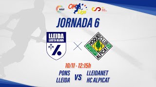 PONS LLEIDA  LLEIDANET HC ALPICAT 6ª Jornada OKLiga [upl. by Smoot]