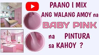 Paano i Mix ang ODOURLESS BABY PINK na PINTURA sa KAHOY [upl. by Lydie]