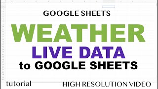 Import Live Weather Data to Google Sheets  Spreadsheet amp API Tutorial [upl. by Gonzalo]