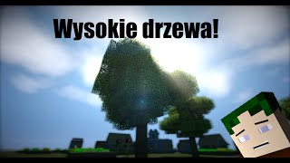 Wysokie drzewa  Minecraft [upl. by Alesram]