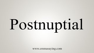 How To Say Postnuptial [upl. by Audra]