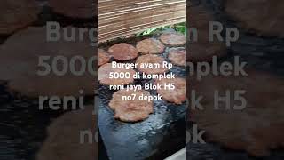 Burger ayam Rp 5000 di komp Reni jaya blok H5 no 7 Depok burger burgersaostumpah renijaya depok [upl. by Shandy]