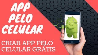 Como Criar Aplicativo pelo Celular Grátis [upl. by Annais]