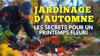 Jardinage d’Automne  Les Secrets pour un Printemps Fleuri [upl. by Kifar]