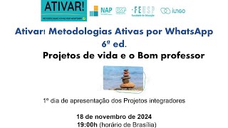 Apresentação final dos projetos integradores de Projetos de vida e o Bom professor  Ativar 6ª ed [upl. by Suellen]