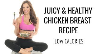 Juicy and Healthy Chicken Breast Recipe  Low Calories [upl. by Yanehc522]