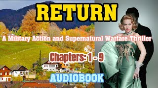 RETURN A Military Action and Supernatural Warfare Thriller Chapters 1  9  AUDIO BOOK [upl. by Kelam]