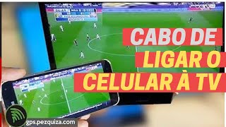 MHL  o CABO para LIGAR o SMARTPHONE À TV [upl. by Aehsa]