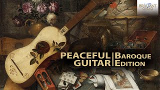 Peaceful Guitar The Baroque Collection [upl. by Ainocal]