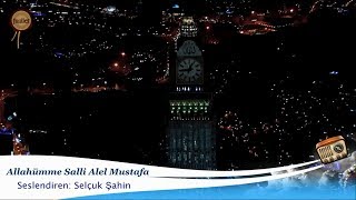 Allahümme Salli Alel Mustafa  Selçuk Şahin 2017 [upl. by Crow]