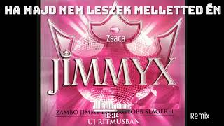 Zámbó Jimmy Ha majd nem leszek melletted én Zsaca Remix 2022 [upl. by Niehaus]