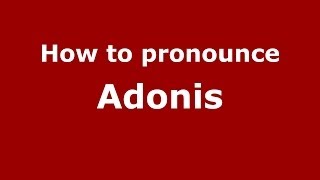 How to pronounce Adonis GreekGreece  PronounceNamescom [upl. by Akered]