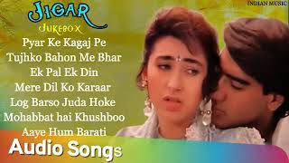 Jigar Movie All Songs Jukebox  Ajay Devgn amp Karisma Kapoor  INDIAN MUSIC [upl. by Enilarac770]