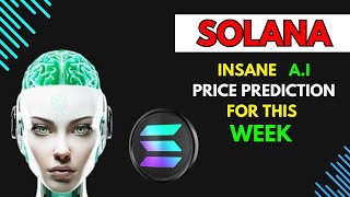 Insane SOLANA SOL Price Prediction for THIS WEEK by AI [upl. by Shriver]