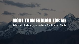 Jehovah Jireh My Provider More Than Enough For Me by Shalom [upl. by Salsbury]