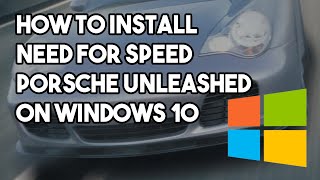 How to Install NFS Porsche Unleashed on a Windows 10 PC  Classic NFS PC Install Tutorials [upl. by Anatniuq]