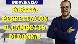 PARTITA PERFETTA con il GAMBETTO DI DONNA  INDOVINA ELO SCACCHI ONLINE [upl. by Aeniah]