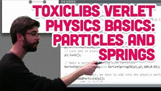 514 Toxiclibs Verlet Physics Basics Particles and Springs  The Nature of Code [upl. by Faith486]