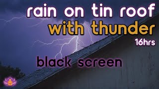 Black Screen Rain on Tin Roof with Thunder  Rain Ambience  Rain Sounds for Sleeping [upl. by Aneerbas]