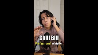 Chill Bill Professional whistler [upl. by Azne]