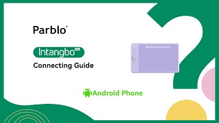 Connecting Guide for Android Phone and Parblo Intangbo SW intangbosw parblo [upl. by Fonsie]