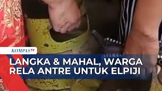 Meski Harga Terus Naik Warga Rela Antre Lama untuk Dapatkan Elpiji 3 KG yang Langka [upl. by Libre]