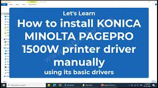 How to install Konica Minolta PagePro 1500w printer driver manually by using its basic driver [upl. by Tnomal]