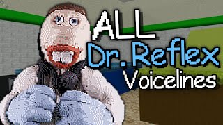 ALL Dr Reflex Voicelines  Baldis Basics [upl. by Sew]