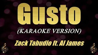 GUSTO  Zack Tabudlo ft Al James Best Karaoke Version Ever [upl. by Adok148]