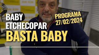 Baby Etchecopar Basta Baby Programa 27022024 [upl. by Yenaled]